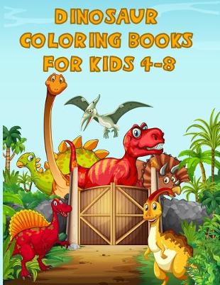 Book cover for Dinosaur Coloring Books For Kids 4-8