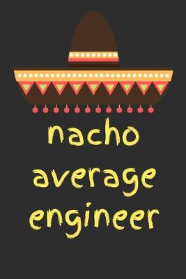 Book cover for Nacho average engineer