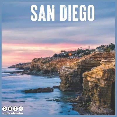 Book cover for San Diego 2021 Wall Calendar