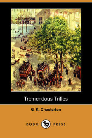 Cover of Tremendous Trifles (Dodo Press)