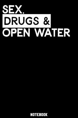 Book cover for Sex, Drugs and Open Water Notebook