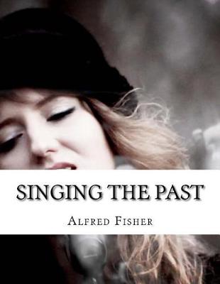 Book cover for Singing the Past