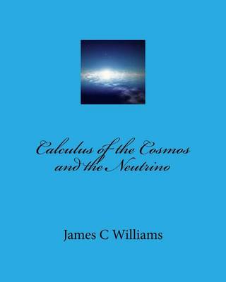 Book cover for Calculus of the Cosmos and the Neutrino