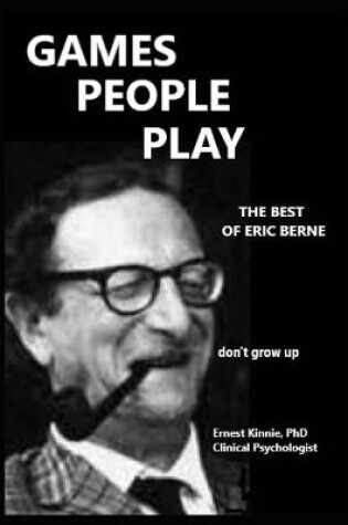 Cover of GAMES PEOPLE PLAY the best of Eric Berne