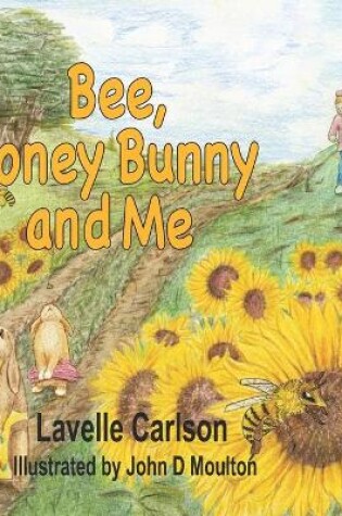 Cover of Bee, Honey Bunny, and Me