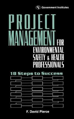 Book cover for Project Management for Environmental, Health and Safety Professionals