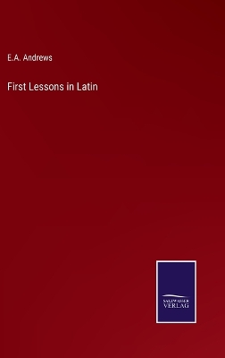 Book cover for First Lessons in Latin