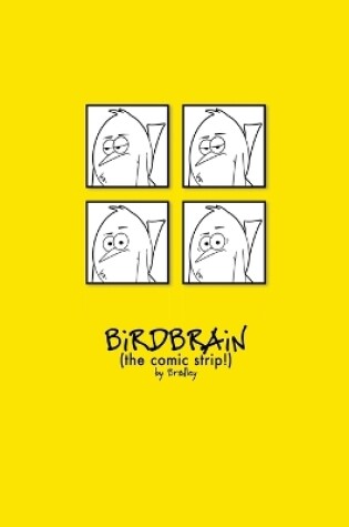 Cover of The Complete BiRDBRAiN (the comic strip!)