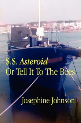 Cover of S.S. Asteroid or Tell It to the Bees