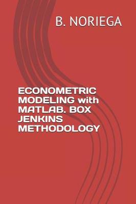 Book cover for Econometric Modeling with Matlab. Box Jenkins Methodology