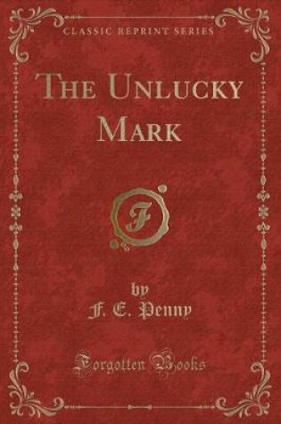 Cover of The Unlucky Mark (Classic Reprint)