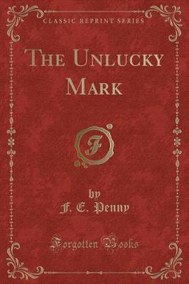 Book cover for The Unlucky Mark (Classic Reprint)