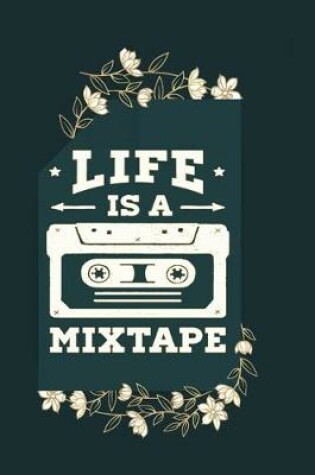 Cover of Life Is A Mixtape