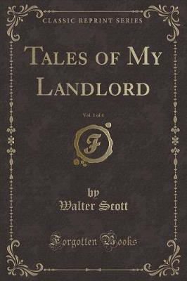 Book cover for Tales of My Landlord, Vol. 1 of 4 (Classic Reprint)