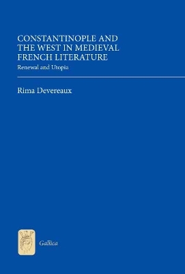 Cover of Constantinople and the West in Medieval French Literature
