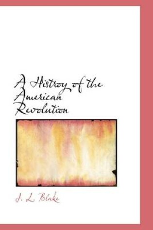 Cover of A Histroy of the American Revolution