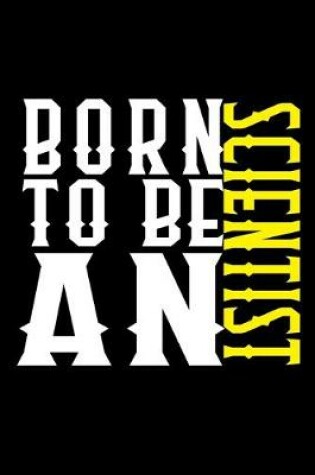 Cover of Born to be a scientist