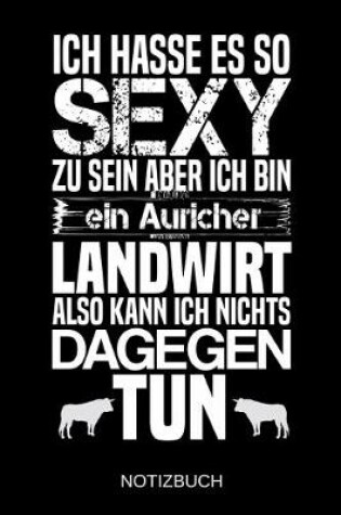 Cover of Ich hasse es so sexy zu sein aber ich bin ein Auricher Landwirt also kann ich nichts dagegen tun