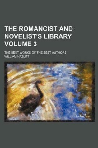 Cover of The Romancist and Novelist's Library Volume 3; The Best Works of the Best Authors