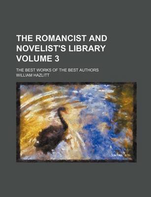 Book cover for The Romancist and Novelist's Library Volume 3; The Best Works of the Best Authors