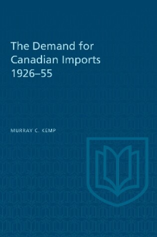 Cover of The Demand for Canadian Imports 1926-55