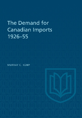 Book cover for The Demand for Canadian Imports 1926-55