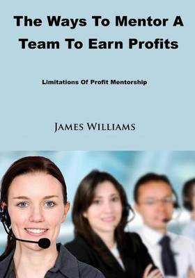 Book cover for The Ways to Mentor a Team to Earn Profits