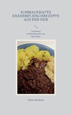 Book cover for Schmackhafte Krähenfleischrezepte aus der DDR