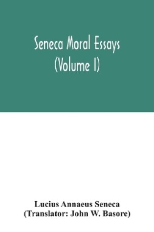 Cover of Seneca Moral essays (Volume I)