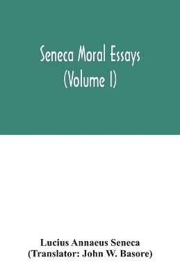 Book cover for Seneca Moral essays (Volume I)