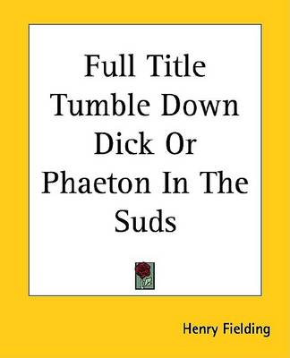 Book cover for Tumble Down Dick or Phaeton in the Suds