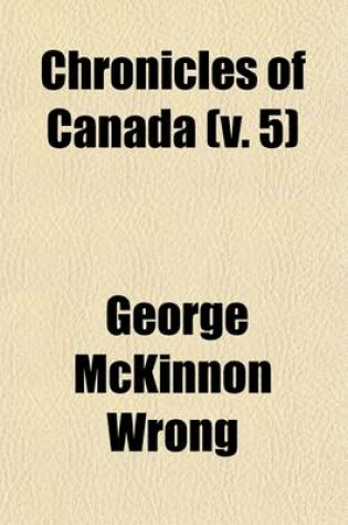 Cover of Chronicles of Canada (Volume 5); (V.15-17) the Red Man in Canada