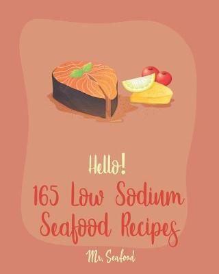 Book cover for Hello! 165 Low Sodium Seafood Recipes