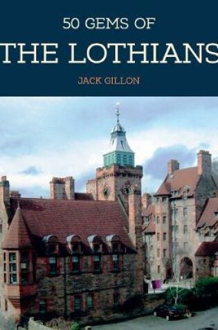 Cover of 50 Gems of the Lothians
