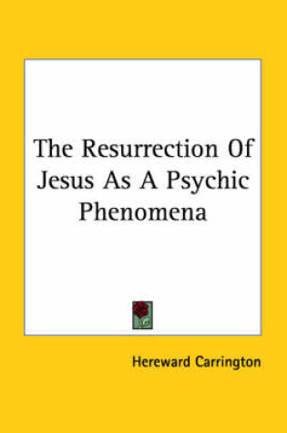 Cover of The Resurrection of Jesus as a Psychic Phenomena