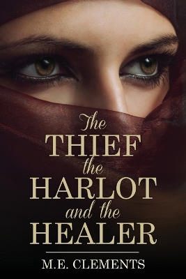 Cover of The Thief, the Harlot and the Healer