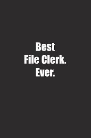 Cover of Best File Clerk. Ever.