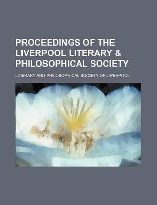 Book cover for Proceedings of the Liverpool Literary & Philosophical Society (Volume 27)