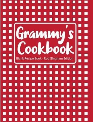 Book cover for Grammy's Cookbook Blank Recipe Book Red Gingham Edition