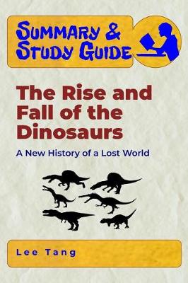 Book cover for Summary & Study Guide - The Rise and Fall of the Dinosaurs