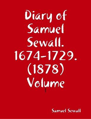 Book cover for Diary of Samuel Sewall. 1674-1729. (1878) Volume: 1