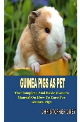 Cover of Guinea Pigs as Pet