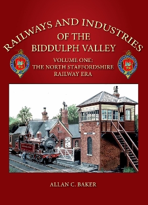 Book cover for Railways and Industries of the Biddulph Valley Volume One