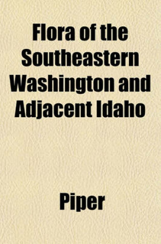 Cover of Flora of the Southeastern Washington and Adjacent Idaho