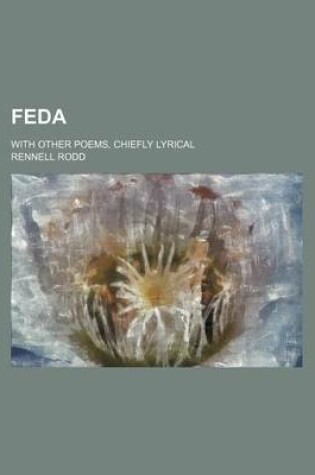 Cover of Feda; With Other Poems, Chiefly Lyrical