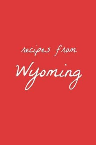 Cover of Recipes from Wyoming