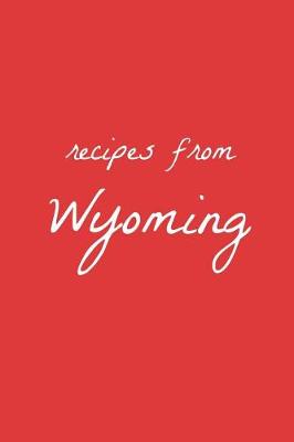 Cover of Recipes from Wyoming