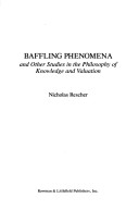 Book cover for Baffling Phenomena and Other Studies in the Philosophy of Knowledge and Valuation