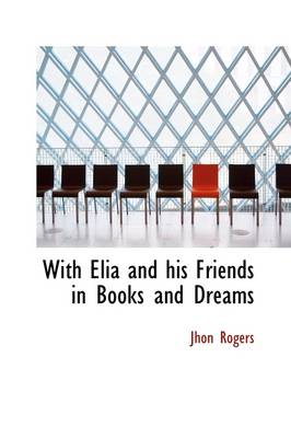 Book cover for With Elia and His Friends in Books and Dreams