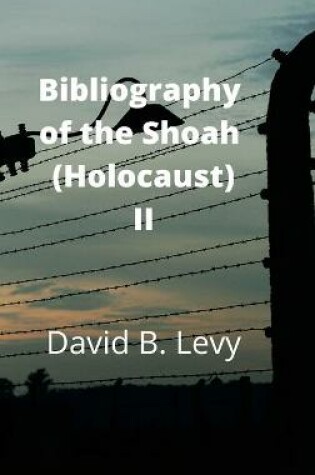 Cover of Bibliography of the Shoah (Holocaust) II